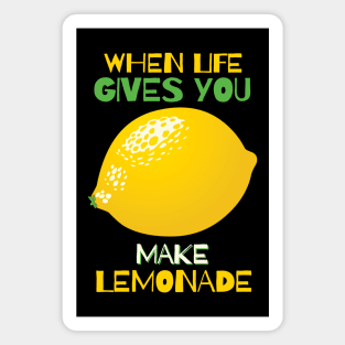 When Life Gives You Lemon, Make Lemonade Magnet